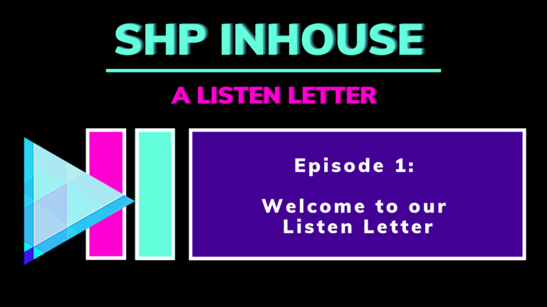 Welcome to Our SHP Listen Letter