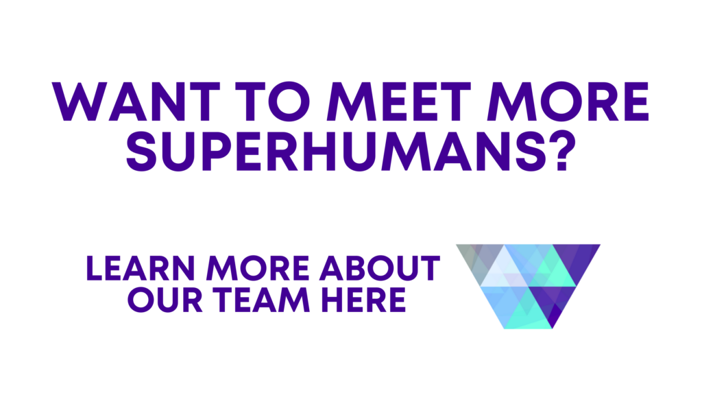 meet our superhumans