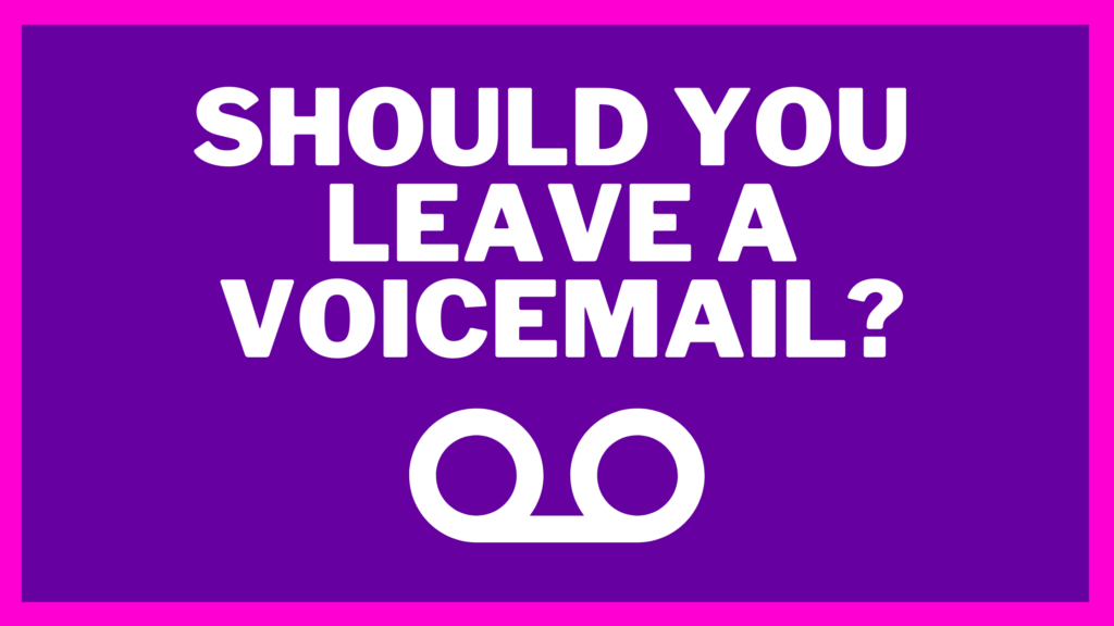 Should You Leave a Voicemail on a Cold Call?