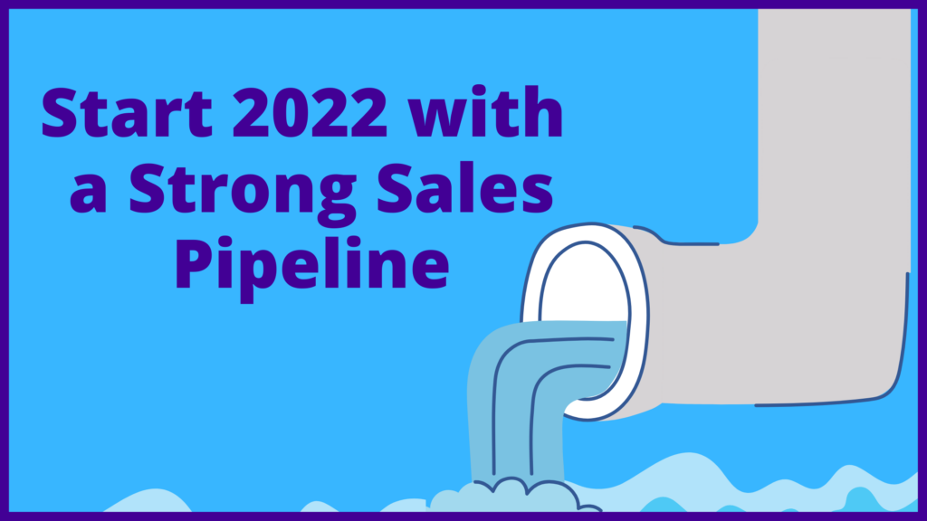 Start 2022 with a Strong Sales Pipeline
