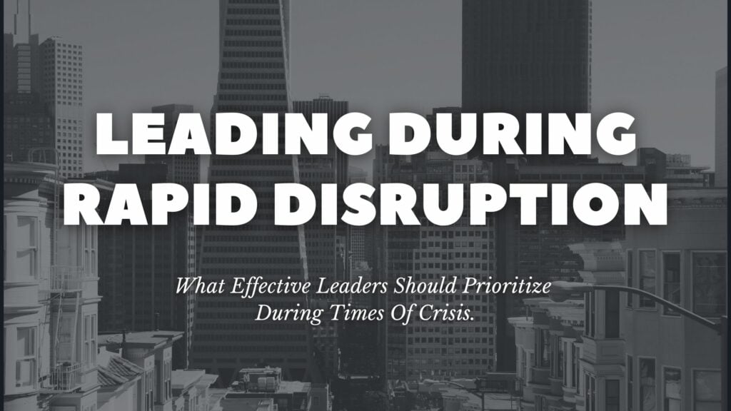 Leading During Rapid Disruption