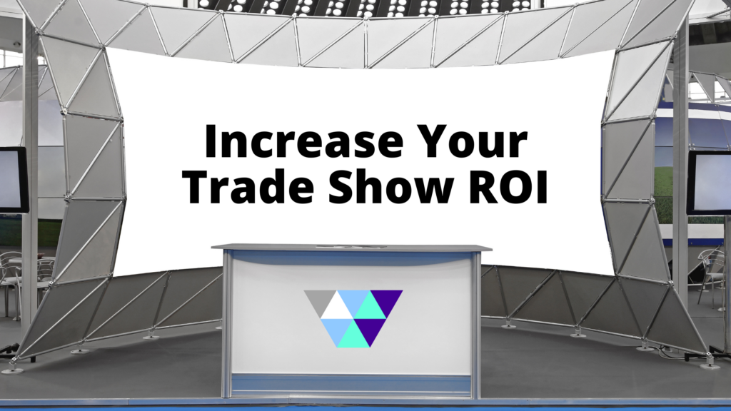 Increase Your Trade Show ROI