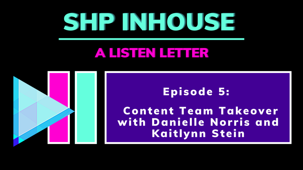 SHP Inhouse – Episode 5- Content Team Takeover