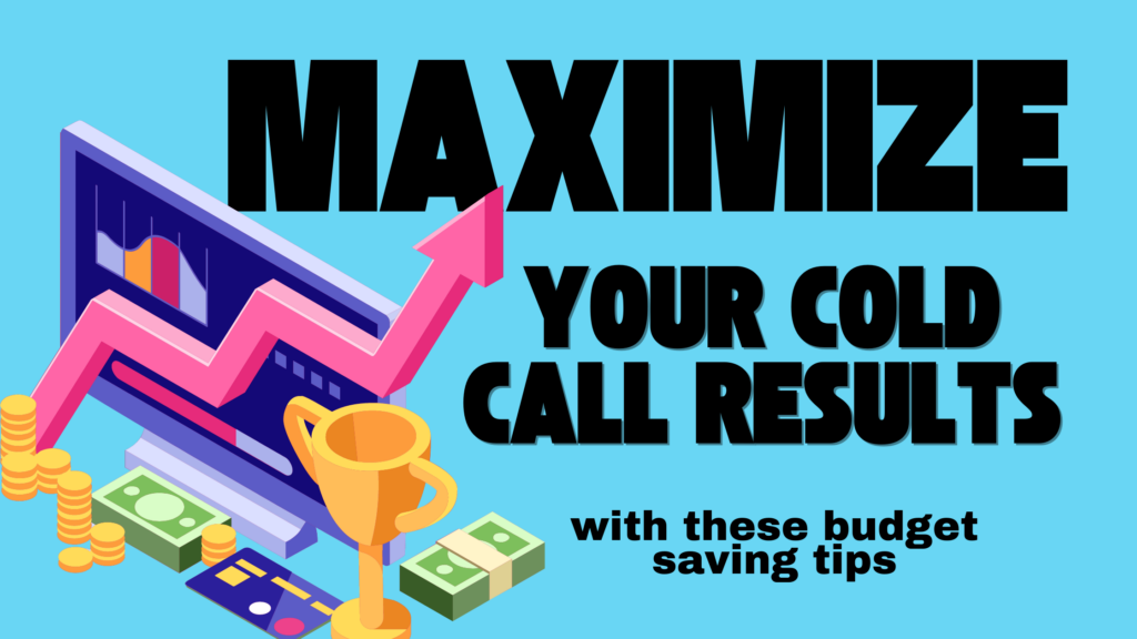 Maximize Your Cold Call Results on a Budget