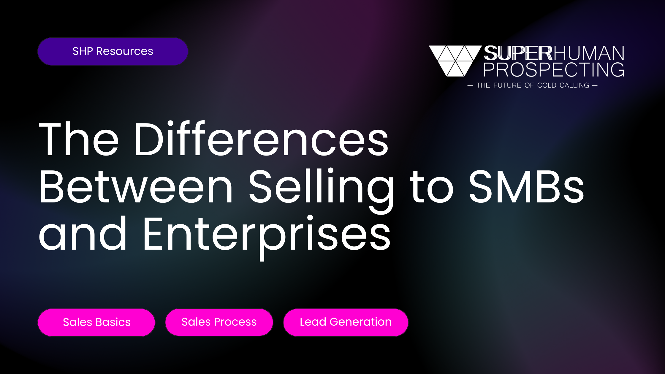 selling differences to SMBs and Enterprises