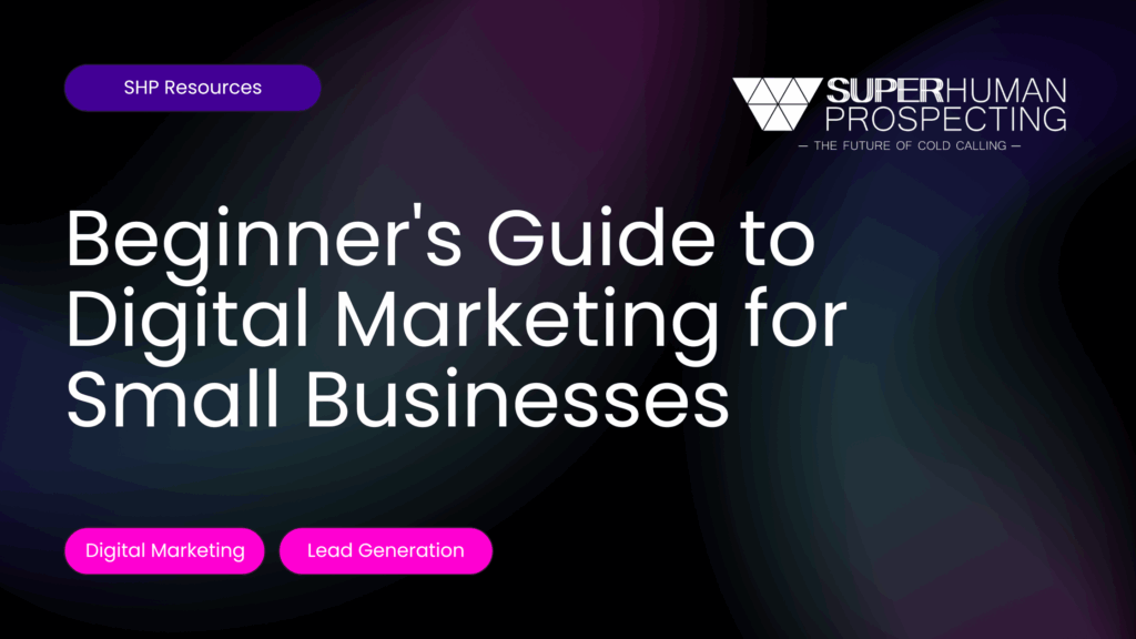 Beginner&rsquo;s Guide to Digital Marketing for Small Businesses