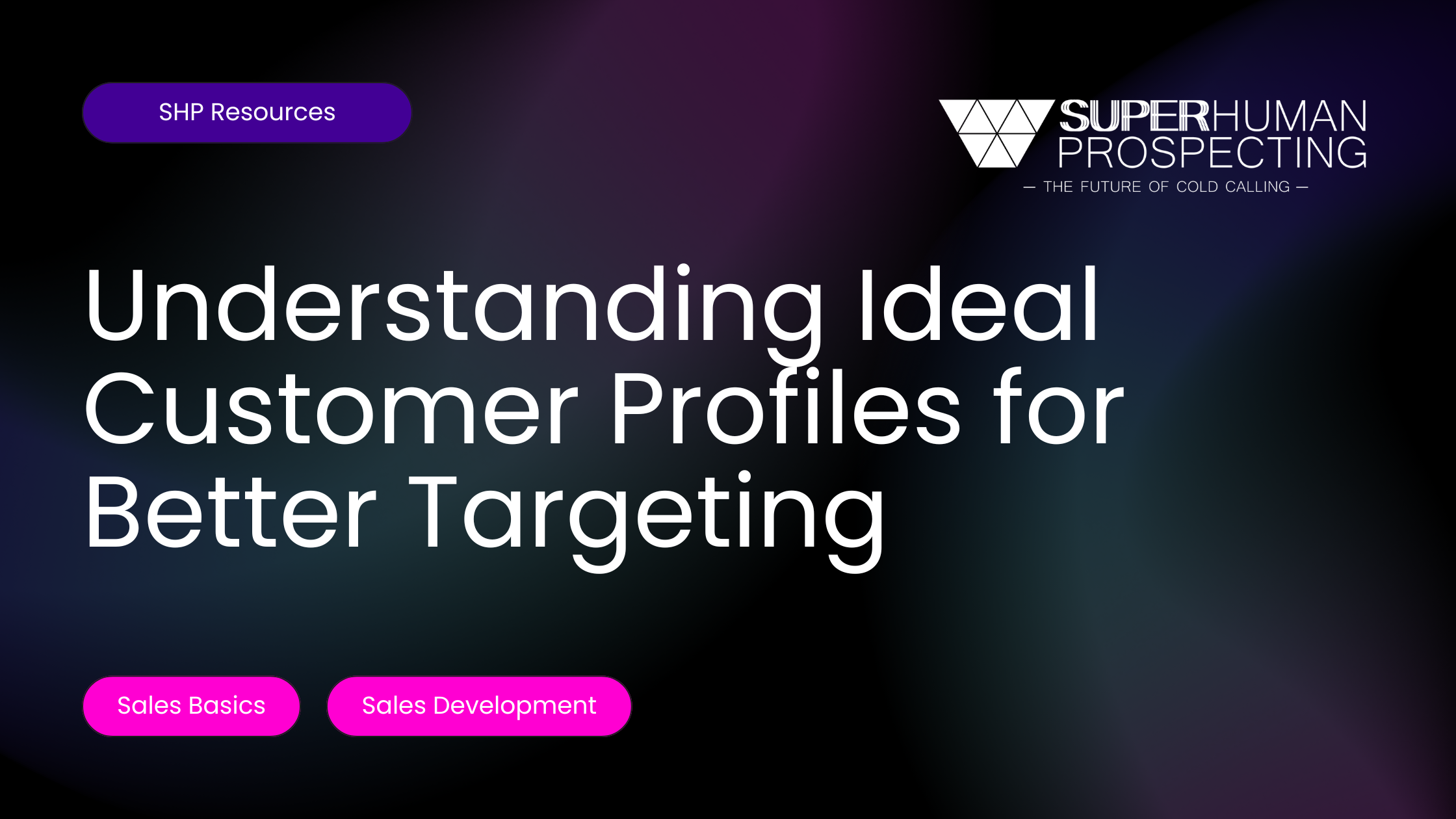 Webinar on Ideal Customer Profiles by Superhuman Prospecting